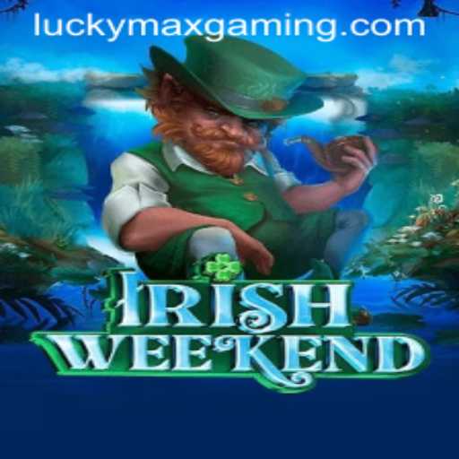 Discover the Thrill of IrishWeekend with LuckyMax